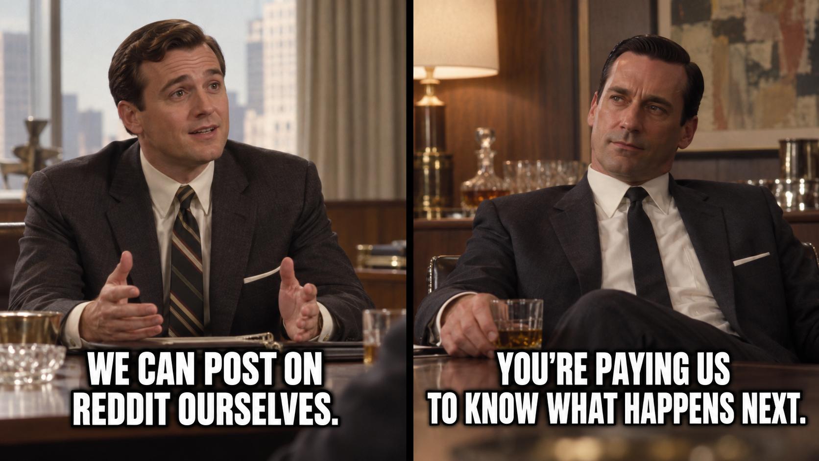 You're paying us to know what happens next.
